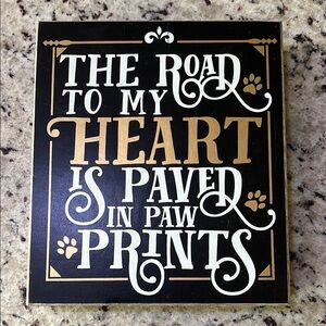 New - The Road to my Heart is Paved in Paw Prints Black and Gold Decorative Sign